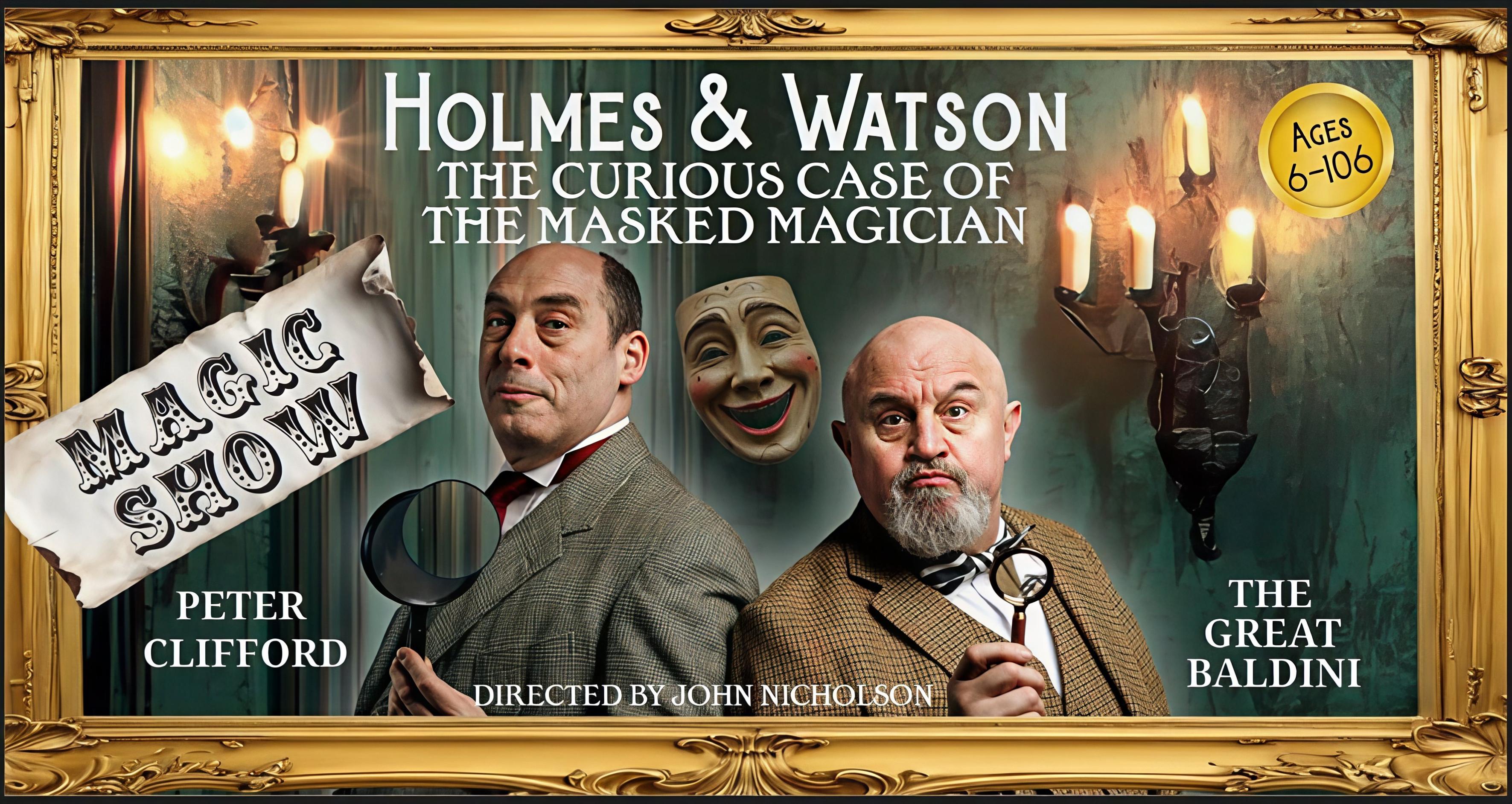 HOLMES AND WATSON: The Curious Case of The Masked Magician